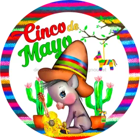 Wreath Sign, Cinco De Mayo, Donkey Sign, 18" Wood Round  Sign DECOE-294, Sign For Wreath, DecoExchange