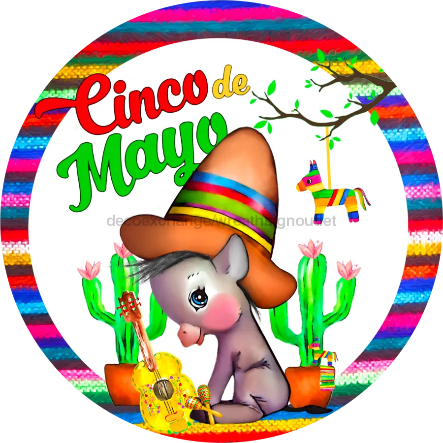 Wreath Sign, Cinco De Mayo, Donkey Sign, 18" Wood Round  Sign DECOE-294, Sign For Wreath, DecoExchange